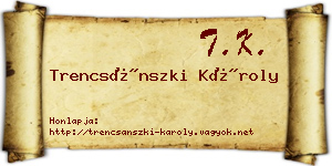 Trencsánszki Károly névjegykártya